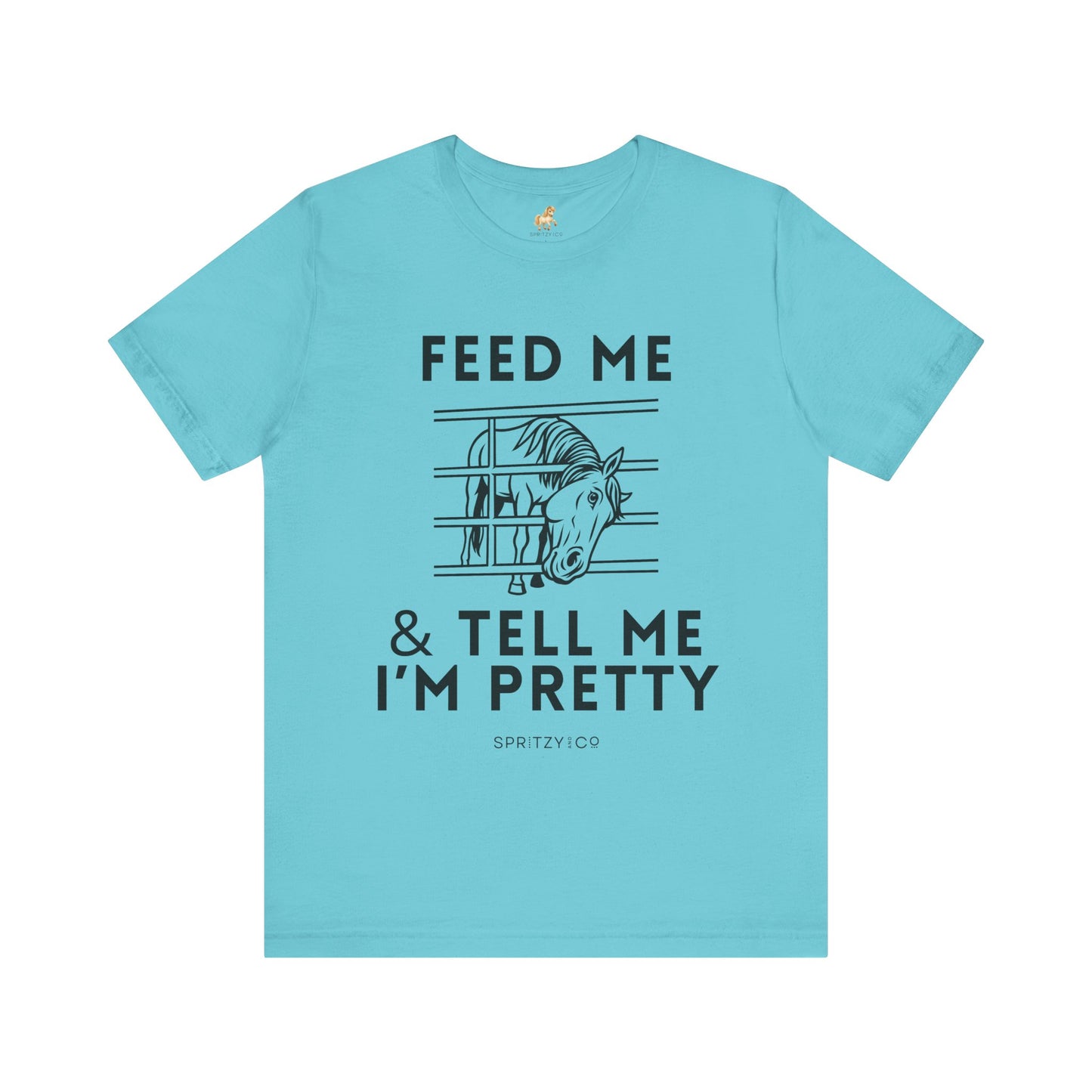 Feed Me & Tell Me I'm Pretty Short Sleeve Tee