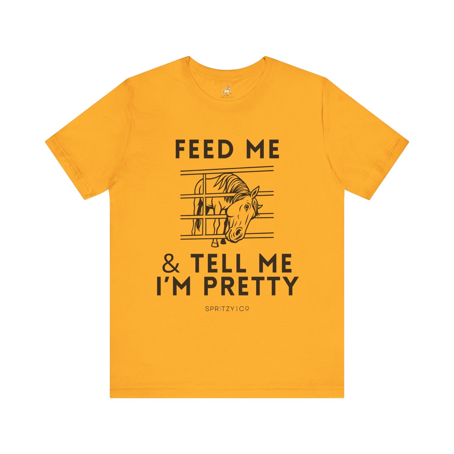 Feed Me & Tell Me I'm Pretty Short Sleeve Tee