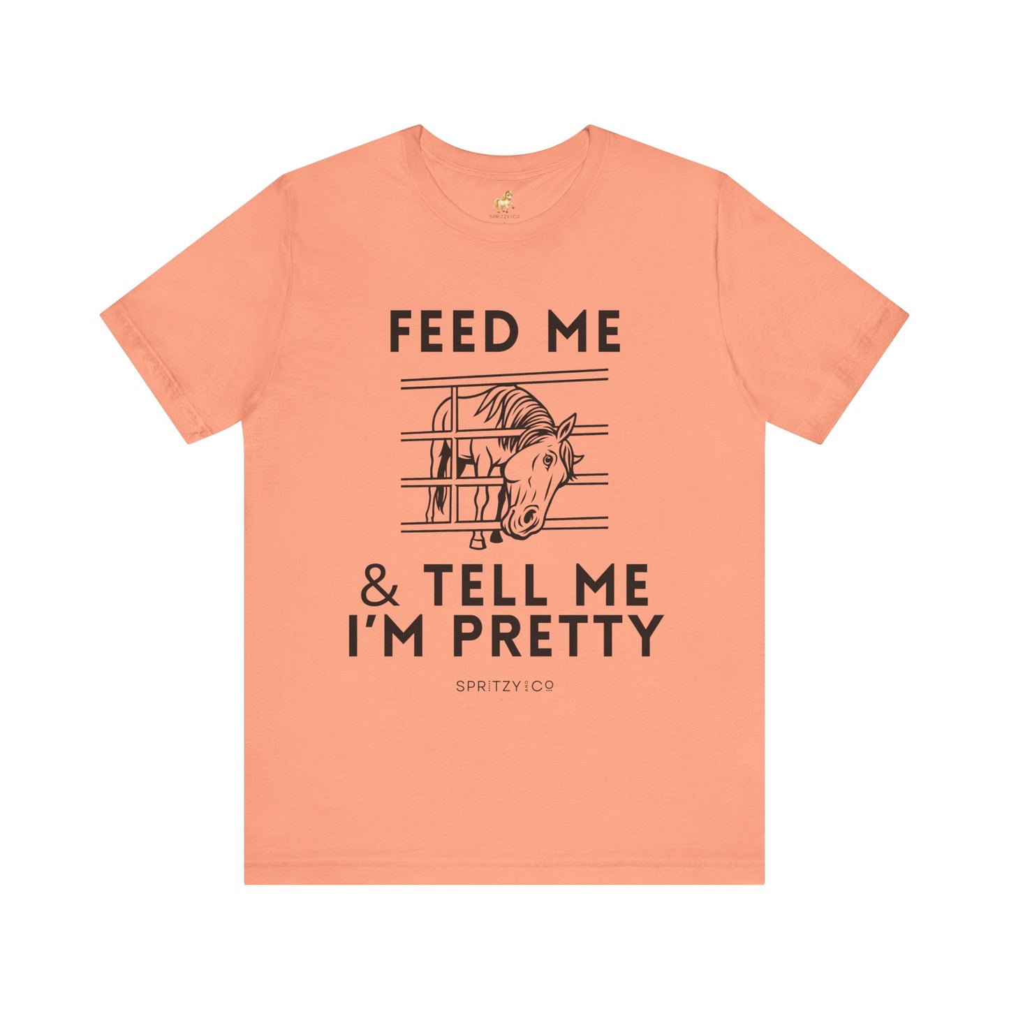 Feed Me & Tell Me I'm Pretty Short Sleeve Tee