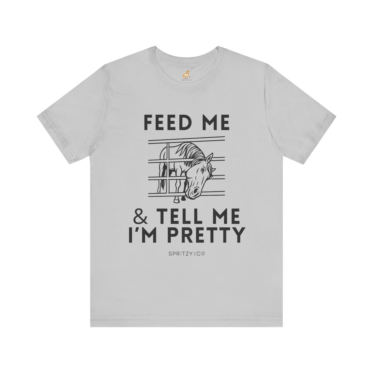 Feed Me & Tell Me I'm Pretty Short Sleeve Tee