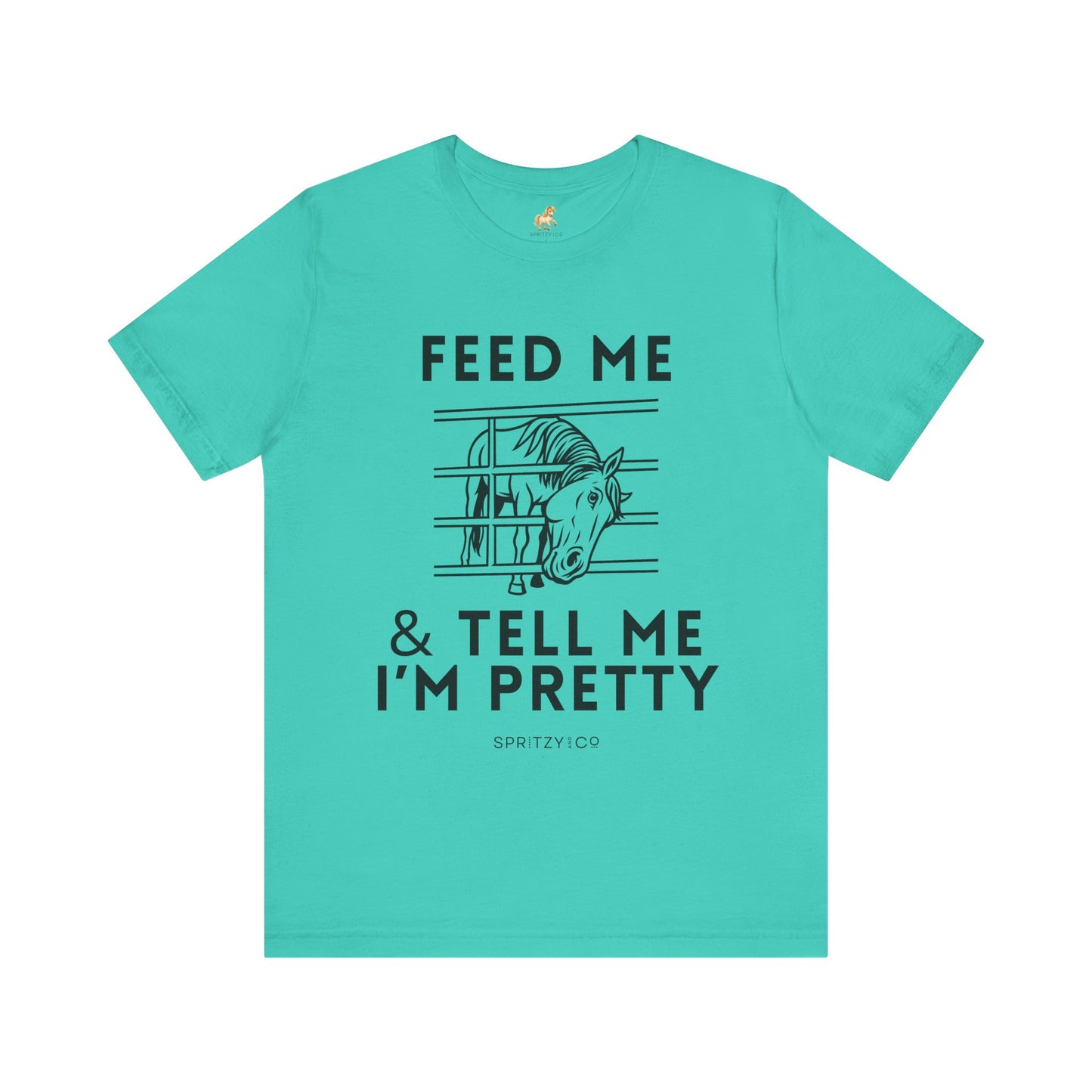Feed Me & Tell Me I'm Pretty Short Sleeve Tee