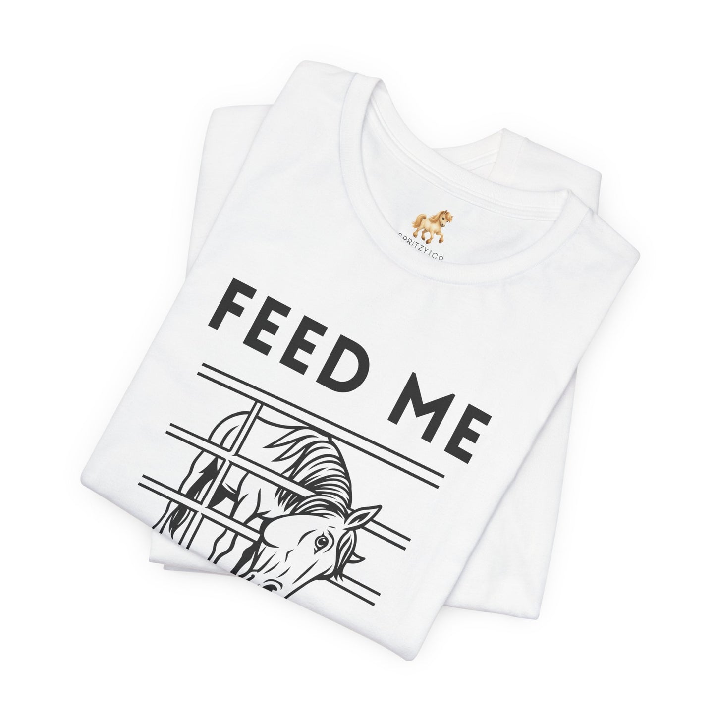 Feed Me & Tell Me I'm Pretty Short Sleeve Tee