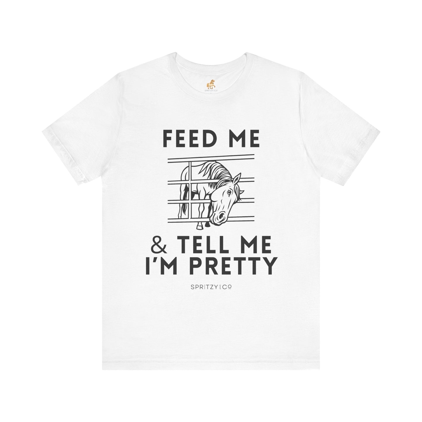 Feed Me & Tell Me I'm Pretty Short Sleeve Tee